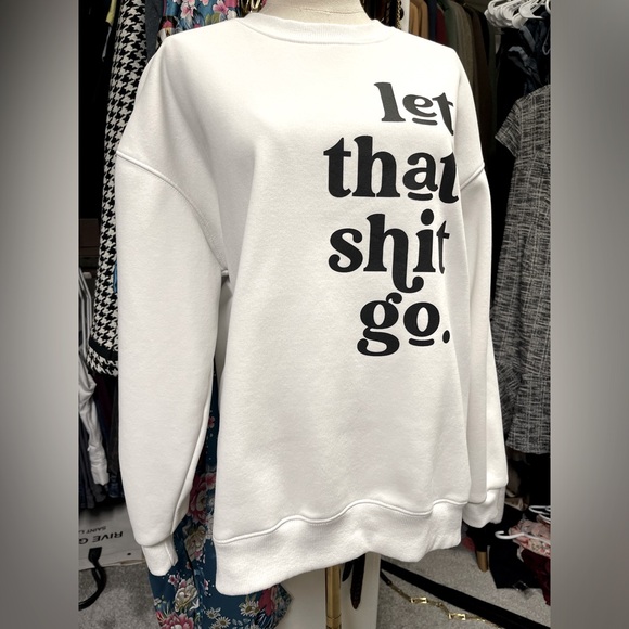 “Let that s h i t go” white sweatshirt in XL - Picture 3 of 4